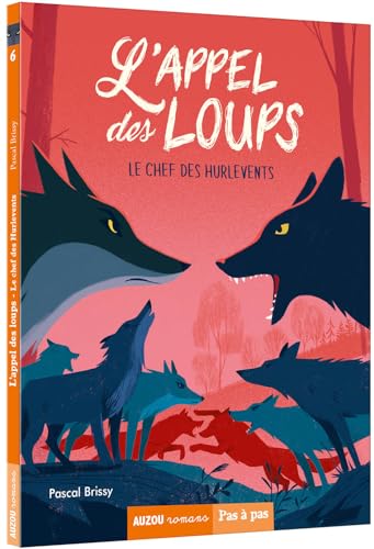 L'APPEL DES LOUPS TOME 6 - LE CHEF DES HURLEVENTS