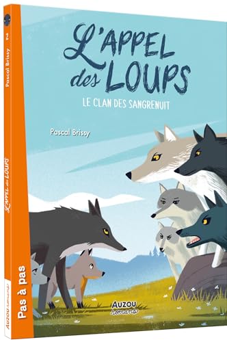 L'APPEL DES LOUPS TOME 2 - LE CLAN DES SANGRENUIT