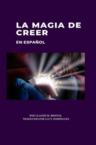 La Magia de Creer: en Español