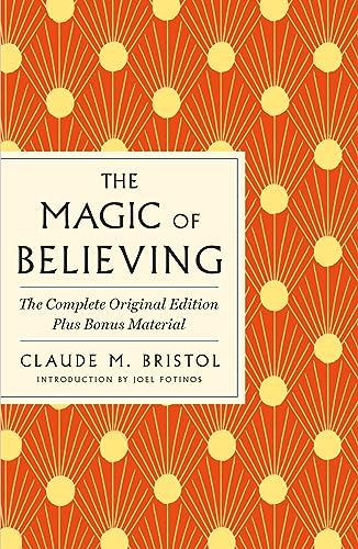 Magic of Believing: The Complete Original Edition: Complete Edition Plus Bonus Material (GPS Guides to Life)