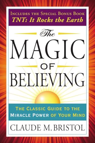 The Magic of Believing: The Classic Guide to the Miracle Power of Your Mind (Tarcher Success Classics)