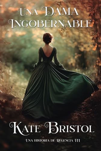 Una dama ingobernable: Una historia de regencia III von Independently published