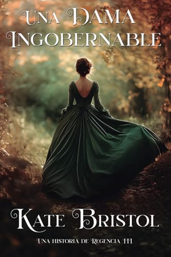 Una dama ingobernable: Una historia de regencia III von Independently published