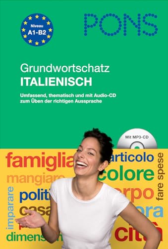 PONS Grundwortschatz Italienisch: Umfassend, thematisch und mit vielen Extras: Umfassend, thematisch und mit vielen Audio-CD zum Üben der richtigen Aussprache