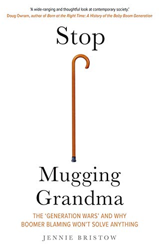 Stop Mugging Grandma: The 'Generation Wars' and Why Boomer Blaming Won't Solve Anything