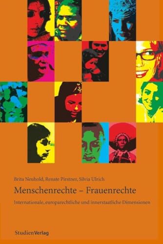 Menschenrechte - Frauenrechte: Internationale, europarechtliche und innerstaatliche Dimensionen