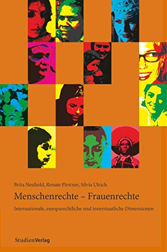 Menschenrechte - Frauenrechte: Internationale, europarechtliche und innerstaatliche Dimensionen