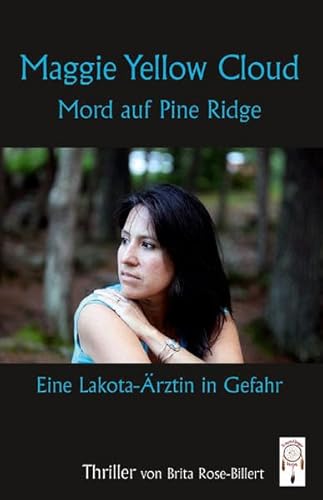 Maggie Yellow Cloud- Mord auf Pine Ridge: Eine Lakota-Ärztin in Gefahr von TraumFänger Verlag GmbH & Co. KG