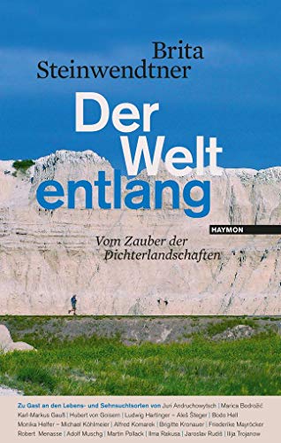 Der Welt entlang: Vom Zauber der Dichterlandschaften