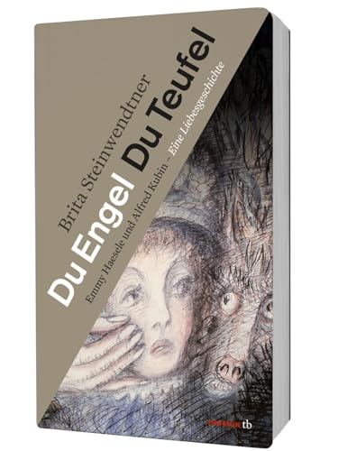Du Engel Du Teufel. Emmy Haesele und Alfred Kubin - Eine Liebesgeschichte (HAYMON TASCHENBUCH)