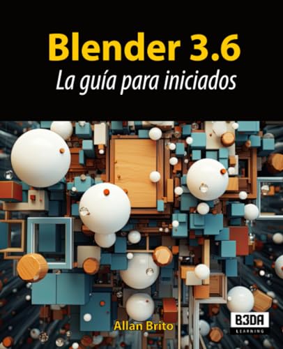 Blender 3.6: La guía para iniciados von Independently published