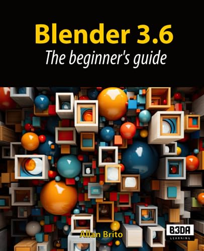 Blender 3.6: The beginner's guide von Independently published