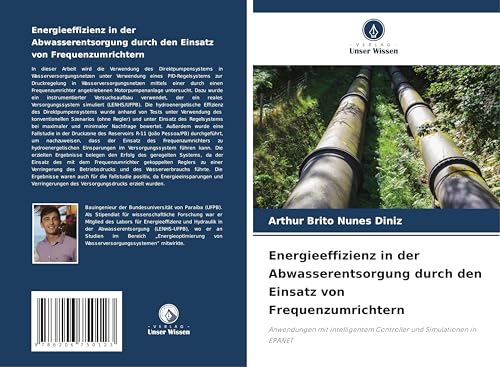 Energieeffizienz in der Abwasserentsorgung durch den Einsatz von Frequenzumrichtern: Anwendungen mit intelligentem Controller und Simulationen in EPANET von Verlag Unser Wissen