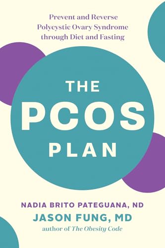 PCOS Plan: Prevent and Reverse Polycystic Ovary Syndrome through Diet and Fasting
