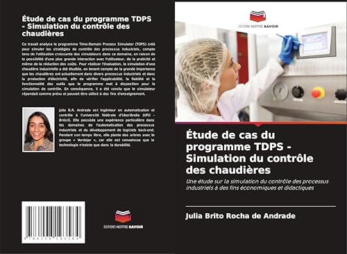 Étude de cas du programme TDPS - Simulation du contrôle des chaudières: Une étude sur la simulation du contrôle des processus industriels à des fins économiques et didactiques Étude de cas du programme TDPS - Simulation du contrôle des chaudières: Une étude sur la simulation du contrôle des processus industriels à des fins économiques et didactiques