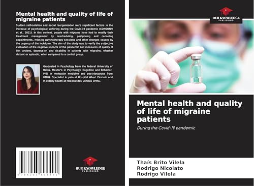 Mental health and quality of life of migraine patients: During the Covid-19 pandemic von Our Knowledge Publishing
