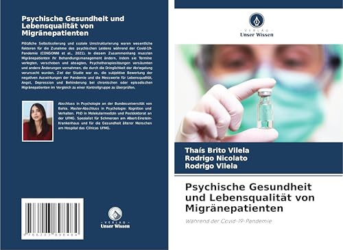 Psychische Gesundheit und Lebensqualität von Migränepatienten: Während der Covid-19-Pandemie von Verlag Unser Wissen