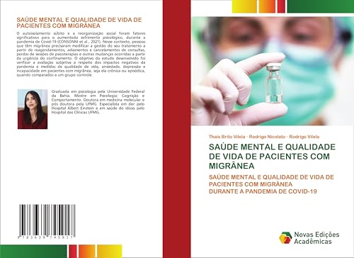 SAÚDE MENTAL E QUALIDADE DE VIDA DE PACIENTES COM MIGRÂNEA: SAÚDE MENTAL E QUALIDADE DE VIDA DE PACIENTES COM MIGRÂNEADURANTE A PANDEMIA DE COVID-19 von VDM Verlag