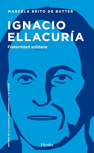 Ignacio Ellacuría: Fraternidad solidaria (Rostros de la filosofía iberoamericana y el Caribe, Band 0) von HERDER (DISBOOK)