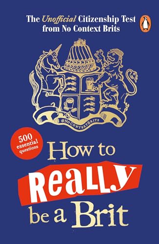 How to Really be a Brit: The Unofficial Citizenship Test von Penguin