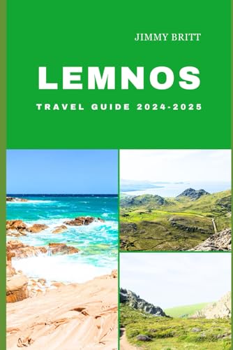 LEMNOS TRAVEL GUIDE 2024-2025: Your Passport to Exploring Lemnos’s Hidden Treasures and Scenic Wonders in 2024-2025 (JOURNEYS OF A LIFETIME) von Independently published