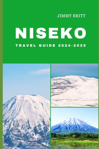 NISEKO TRAVEL GUIDE 2024-2025: Your Passport to Exploring Niseko’s Hidden Treasures and Scenic Wonders in 2024-2025 (JOURNEYS OF A LIFETIME) von Independently published