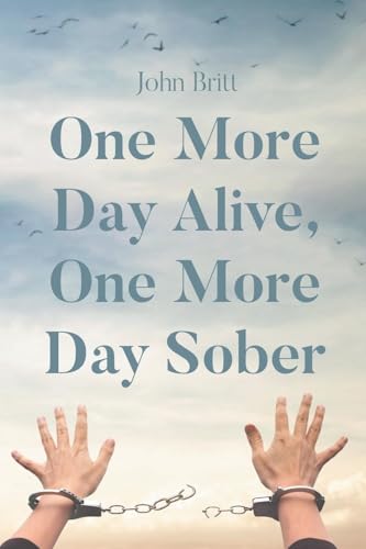One More Day Alive, One More Day Sober von Page Publishing Inc