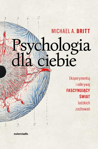 Psychologia dla ciebie: Eksperymentuj i odkrywaj fascynujący świat ludzkich zachowań