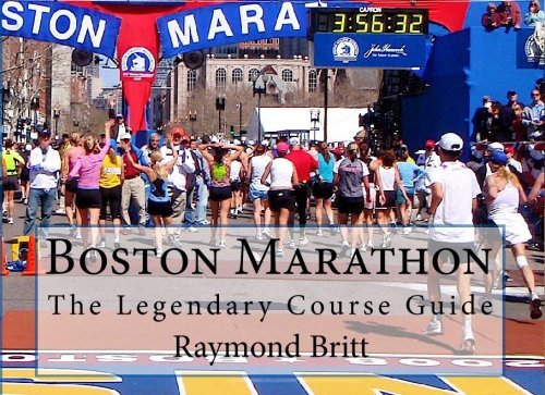 Boston Marathon: The Legendary Course Guide von CreateSpace Independent Publishing Platform
