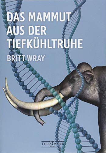 Das Mammut aus der Tiefkühltruhe von Terra Mater Books