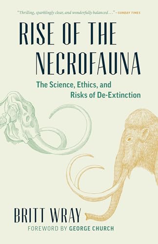 Rise of the Necrofauna: The Science, Ethics, and Risks of De-Extinction (David Suzuki Institute) von Greystone Books