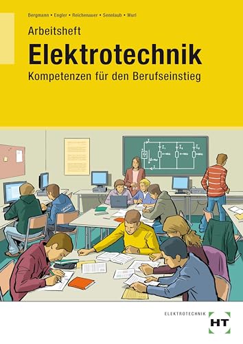 Elektrotechnik - Kompetenzen für den Berufseinstieg: Arbeitsheft - Schülerausgabe