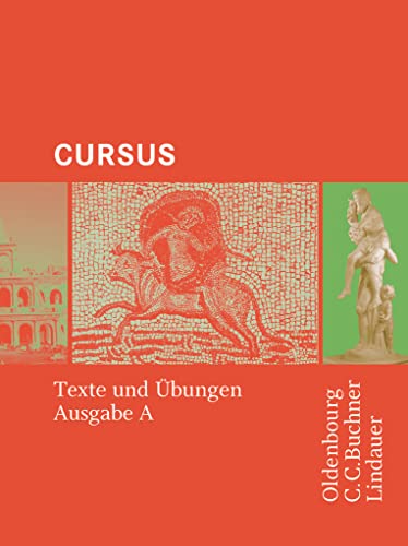 Cursus - Bisherige Ausgabe A, Latein als 2. Fremdsprache: Texte und Übungen Cursus - Bisherige Ausgabe A, Latein als 2. Fremdsprache: Texte und Übungen