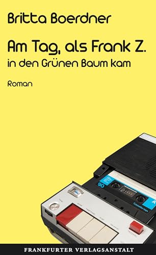 Am Tag, als Frank Z. in den Grünen Baum kam: Roman von Frankfurter Verlags-Anst.