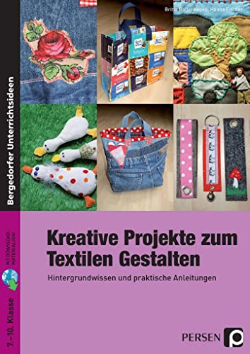 Kreative Projekte zum Textilen Gestalten: Hintergrundwissen und praktische Anleitungen (7. bis 10. Klasse) von Persen Verlag i.d. AAP