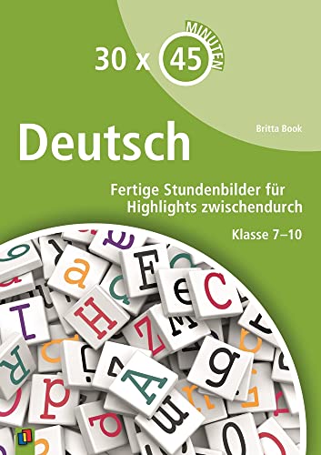 Deutsch: Fertige Stundenbilder für Highlights zwischendurch – Klasse 7-10 (30 x 45 Minuten)