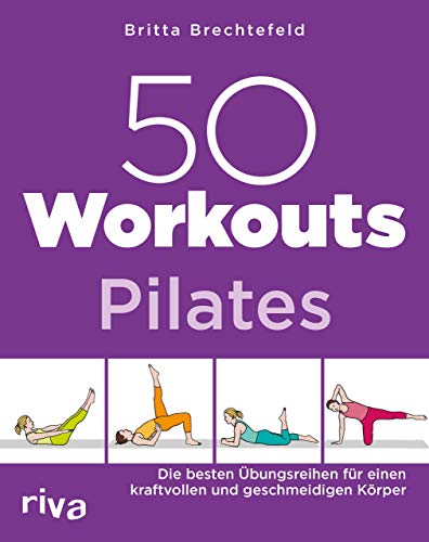 50 Workouts – Pilates: Die besten Übungsreihen für einen kraftvollen und geschmeidigen Körper 50 Workouts – Pilates: Die besten Übungsreihen für einen kraftvollen und geschmeidigen Körper