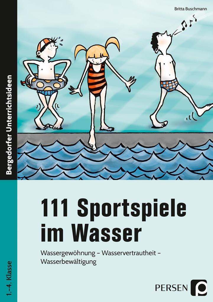 111 Sportspiele im Wasser. 1. - 4. Klasse von Persen Verlag i.d. AAP
