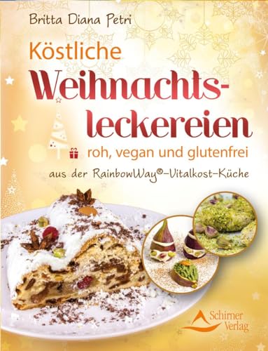 Köstliche Weihnachtsleckereien: roh, vegan und glutenfrei - aus der RainbowWay©- Vitalkost-Küche von Schirner Verlag