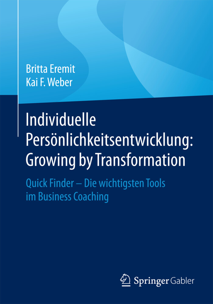Individuelle Persönlichkeitsentwicklung: Growing by Transformation von Springer Fachmedien Wiesbaden