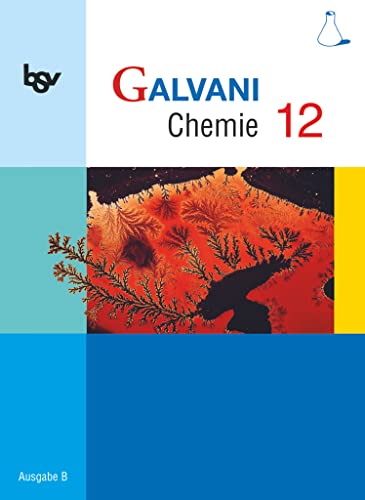Galvani - Chemie für Gymnasien - Ausgabe B - Für die Oberstufe in Bayern - Bisherige Ausgabe - 12. Jahrgangsstufe: Schulbuch