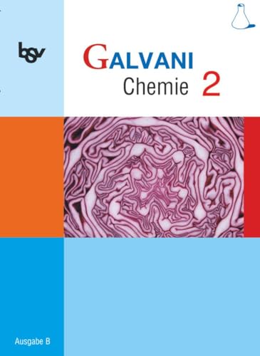 Galvani - Chemie für Gymnasien - Ausgabe B - Für naturwissenschaftlich-technologische Gymnasien in Bayern - Bisherige Ausgabe - Band 2: 9. ... Gymnasien