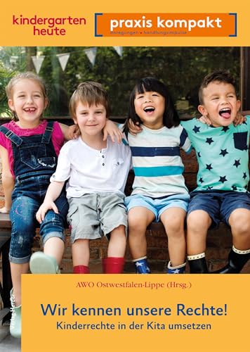 Wir kennen unsere Rechte! Kinderrechte in der Kita umsetzen: kindergarten heute praxis kompakt von VERLAG HERDER GMBH