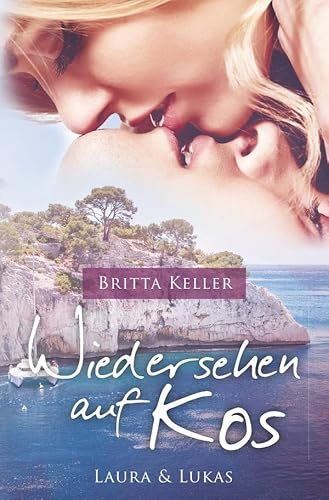 Wiedersehen auf Kos: Laura und Lukas (Kos-Reihe)