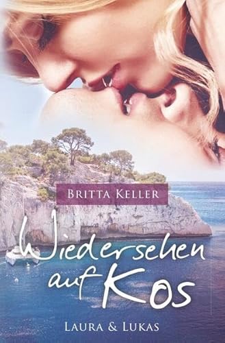 Wiedersehen auf Kos: Laura und Lukas (Kos-Reihe)