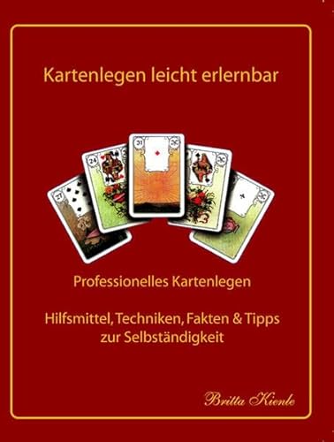 Kartenlegen leicht erlernbar: Lehrbuch 4: nach Art der Madame Lenormand