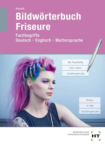 Bildwörterbuch Friseure: Fachbegriffe Deutsch - Englisch - Muttersprache