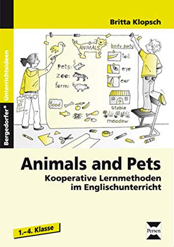 Animals and Pets: Kooperative Lernmethoden im Englischunterricht (1. bis 4. Klasse) von Persen Verlag i.d. AAP
