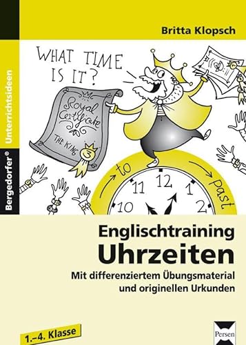 Englischtraining: Uhrzeiten: Mit differenziertem Übungsmaterial und originellen Urkunden (1. bis 4. Klasse)