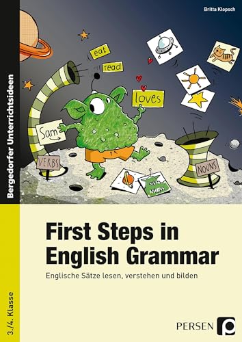 First Steps in English Grammar: Englische Sätze lesen, verstehen und bilden (3. und 4. Klasse)